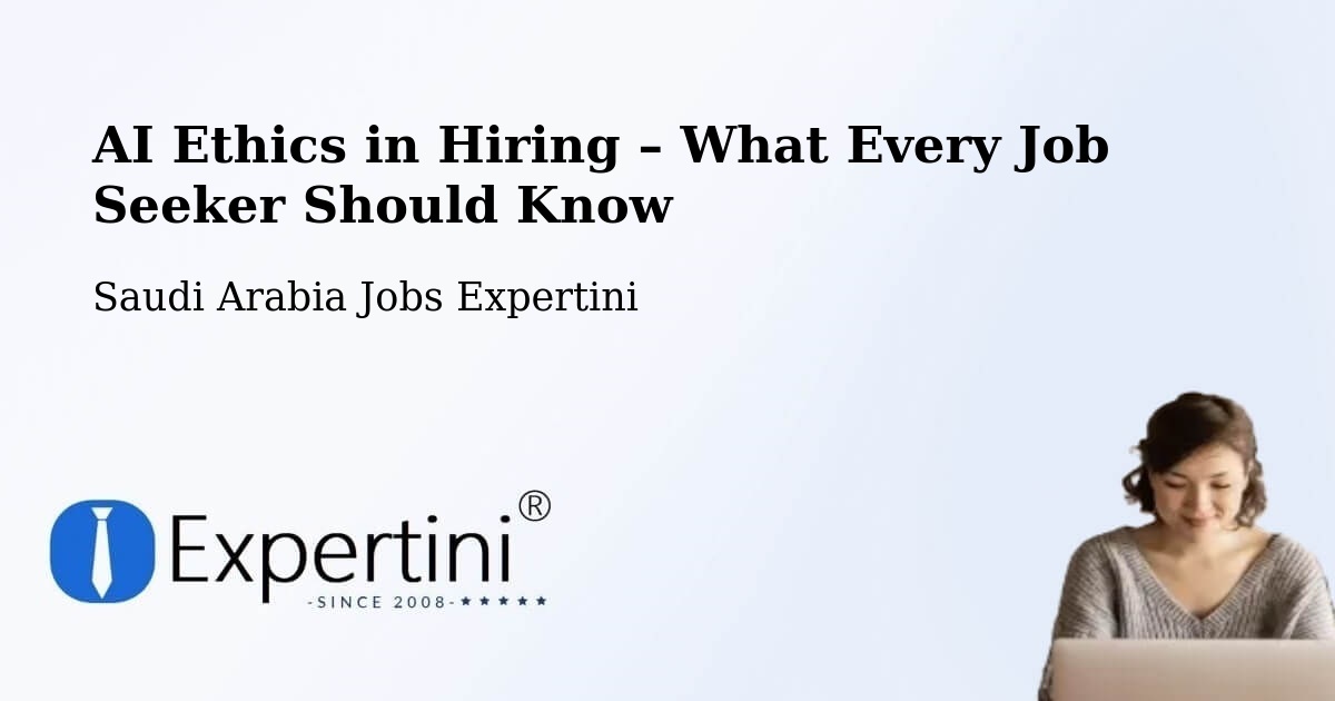 AI Ethics in Recruitment & Hiring – Tabuk - Tabuk, Saudi Arabia Jobs Expertini